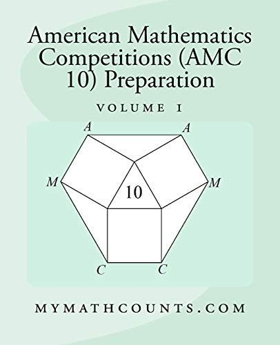 The competition is usually held in July. . American mathematics competitions amc 10 preparation volume 1 pdf